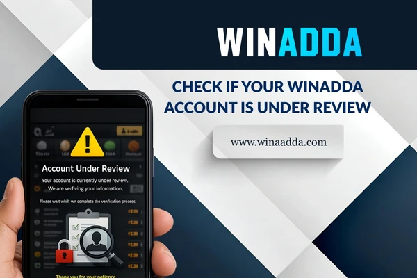 Check If Your Winadda Account Is Under Review