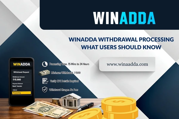 9. Winadda Withdrawal Processing_ What Users Should Know