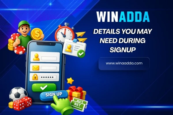 Details You May Need During Signup