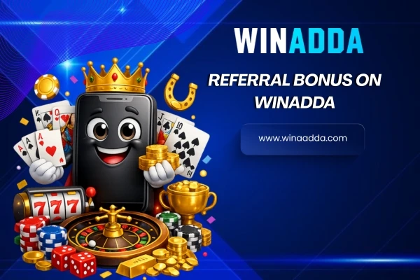 Referral Bonus on Winadda