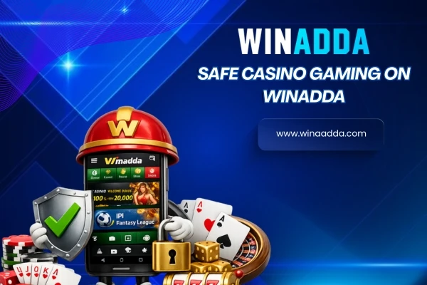 Safe Casino Gaming on Winadda