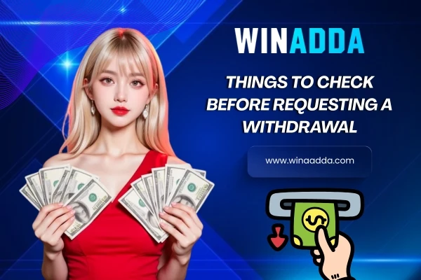 Things to Check Before Requesting a Withdrawal