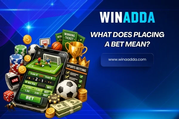 What Does Placing a Bet Mean