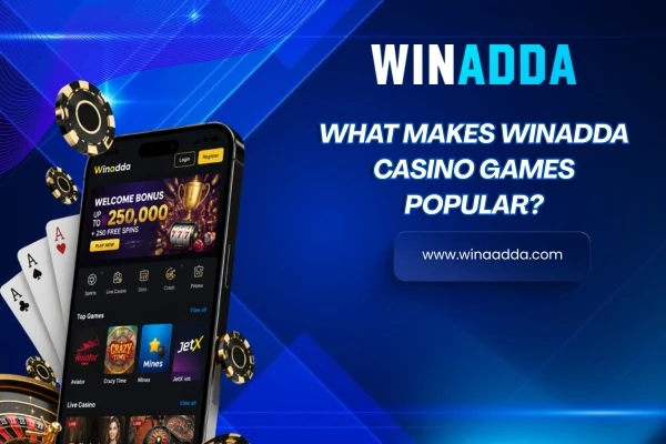 What Makes Winadda Casino Games Popular?