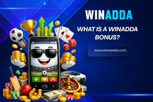 What is a Winadda Bonus