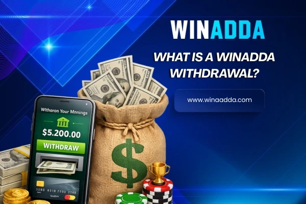 What is a Winadda Withdrawal