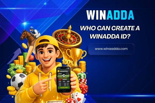 Who Can Create a Winadda ID