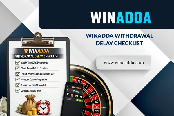 Winadda Withdrawal Delay Checklist
