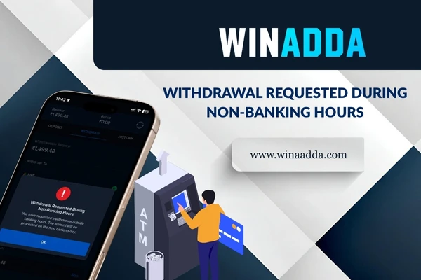 Withdrawal Requested During Non-Banking Hours