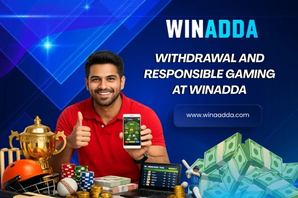 Withdrawal and Responsible Gaming At Winadda