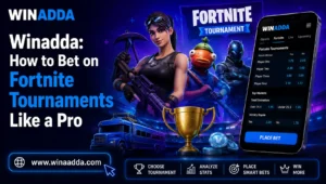 Winadda: How to Bet on Fortnite Tournaments Like a Pro